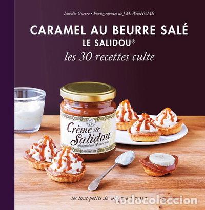 Libros: Caramel au beurre sal&eacute;, le Salidou: Les 30 recettes culte- 9782501081375
