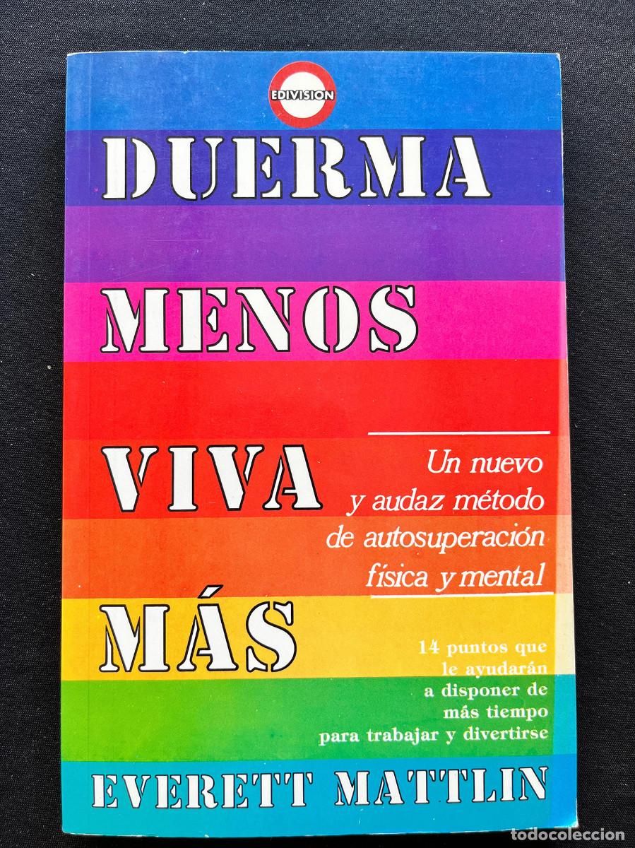 Libros: DUERMA MENOS VIVA M&Aacute;S. EVERETT MATTLIN. EDIVISION. 1994.