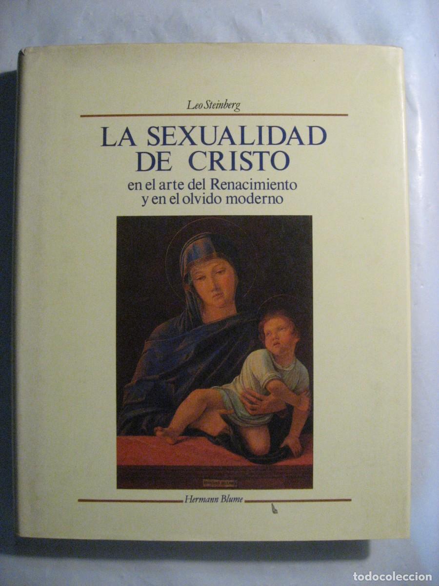 Libros: LA SEXUALIDAD DE CRISTO en el arte del Renacimiento y en el olvido moderno - Leo Steinberg