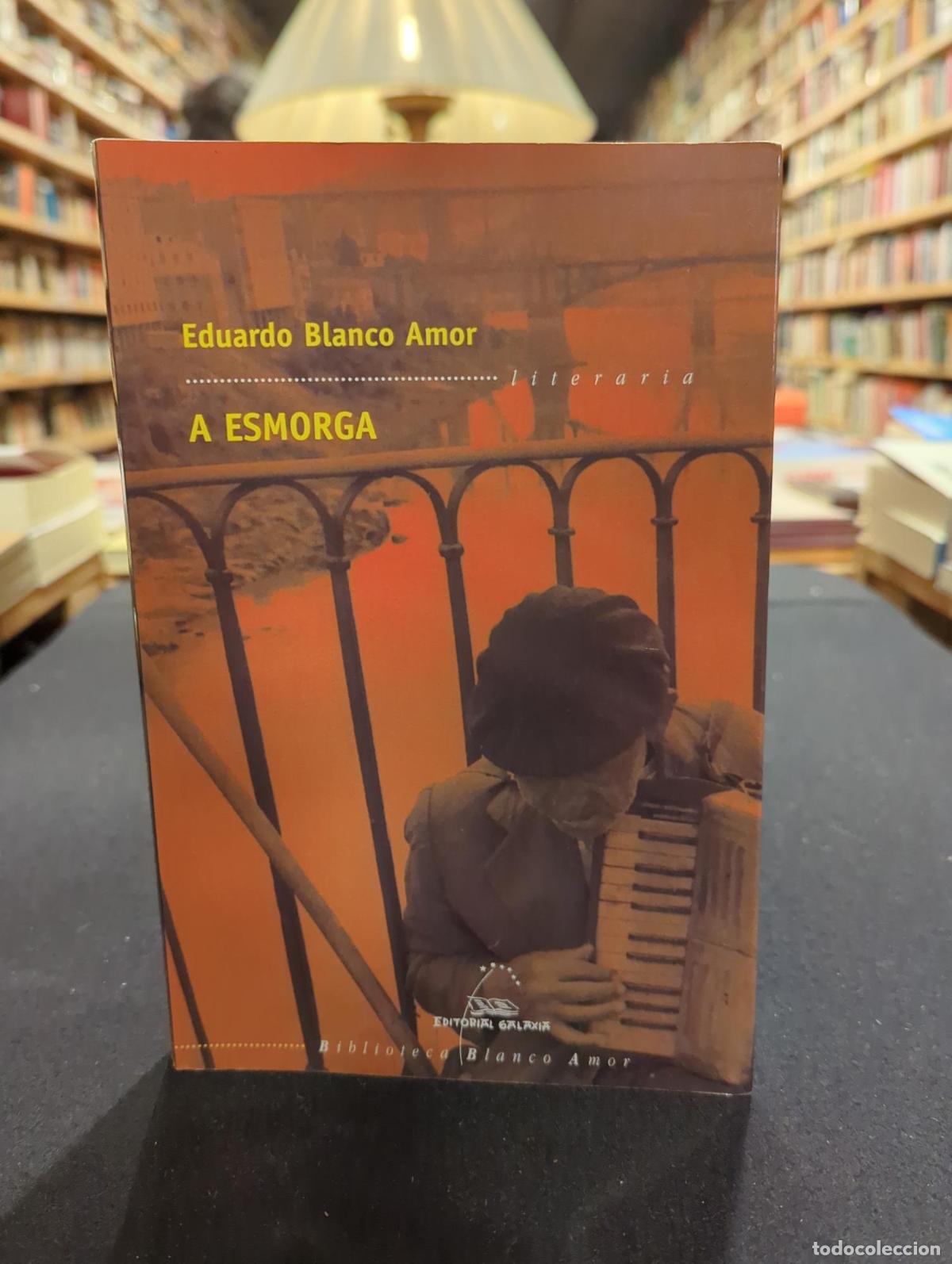 Libri di seconda mano: A esmorga - Eduardo Blanco Amor