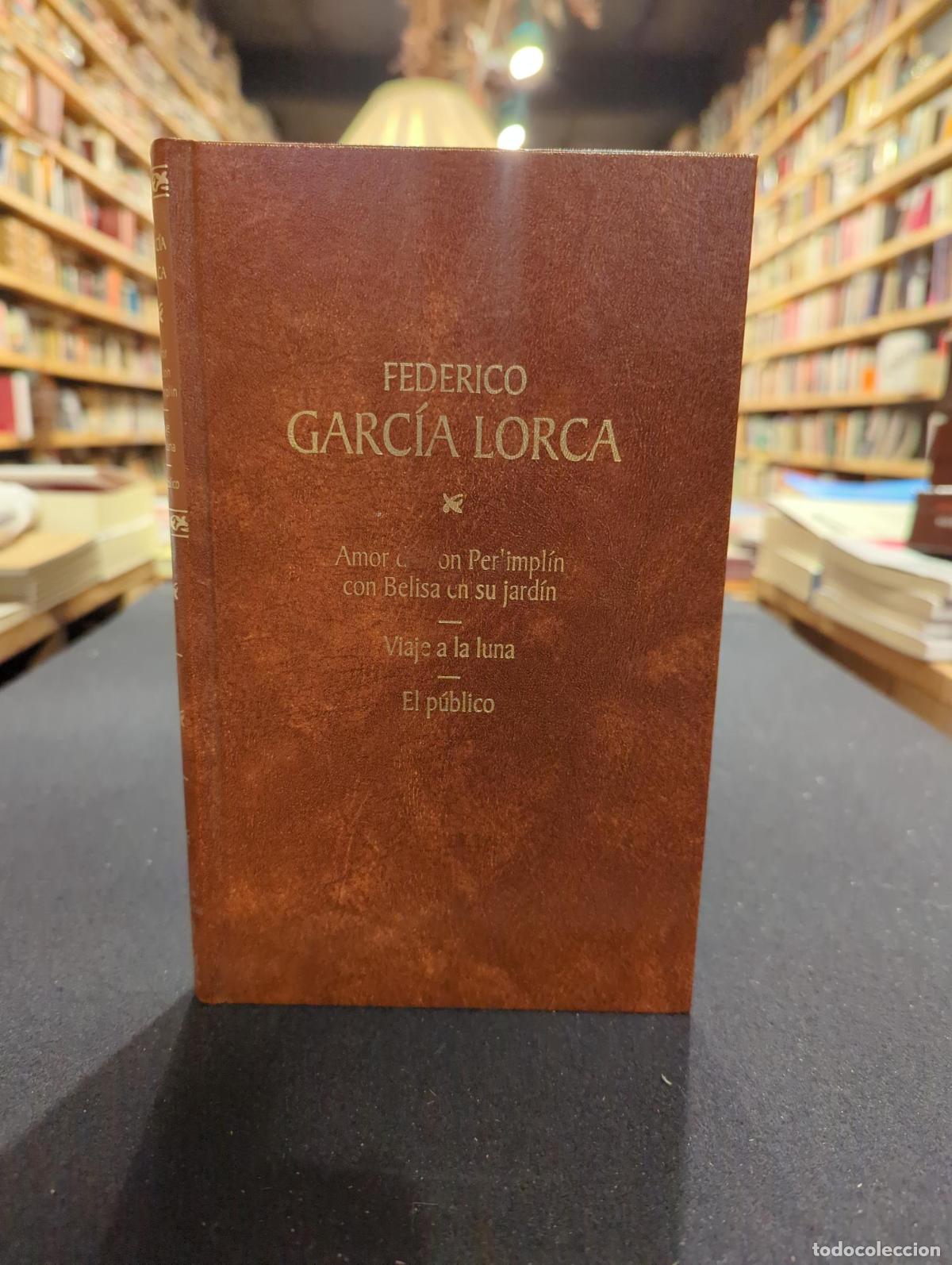 Livres: Amor de don Perlimpl&iacute;n con Belisa en su jard&iacute;n. Viaje a la luna. El p&uacute;blico - Federico Garc&iacute;a Lorca
