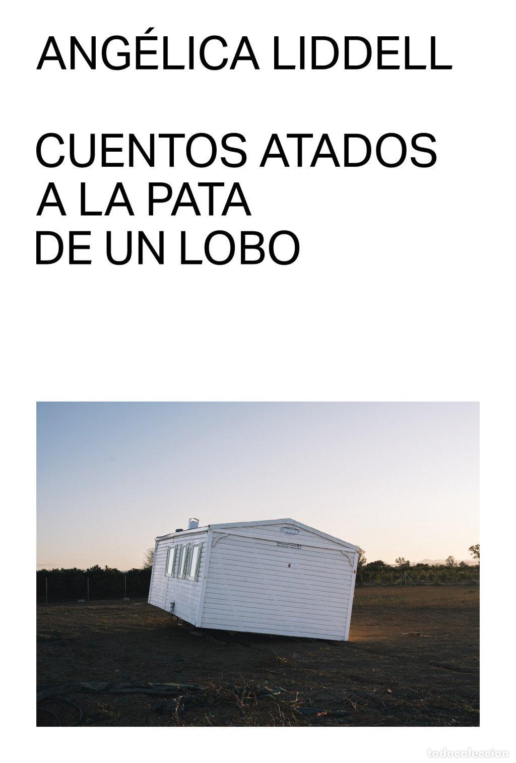 Libros: Cuentos Atados a la Pata de un Lobo - Ang&eacute;lica Liddell - Malas Tierras Editorial