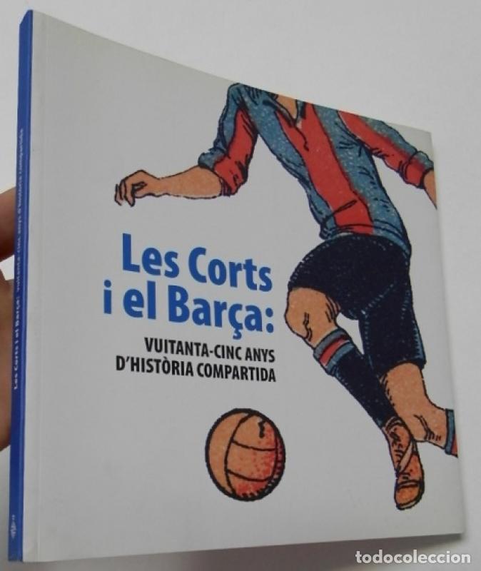 Libros: Les Corts i el Bar&ccedil;a: vuitanta-cinc anys d'hist&ograve;ria compartida - Manuel Tom&agrave;s I Belenguer