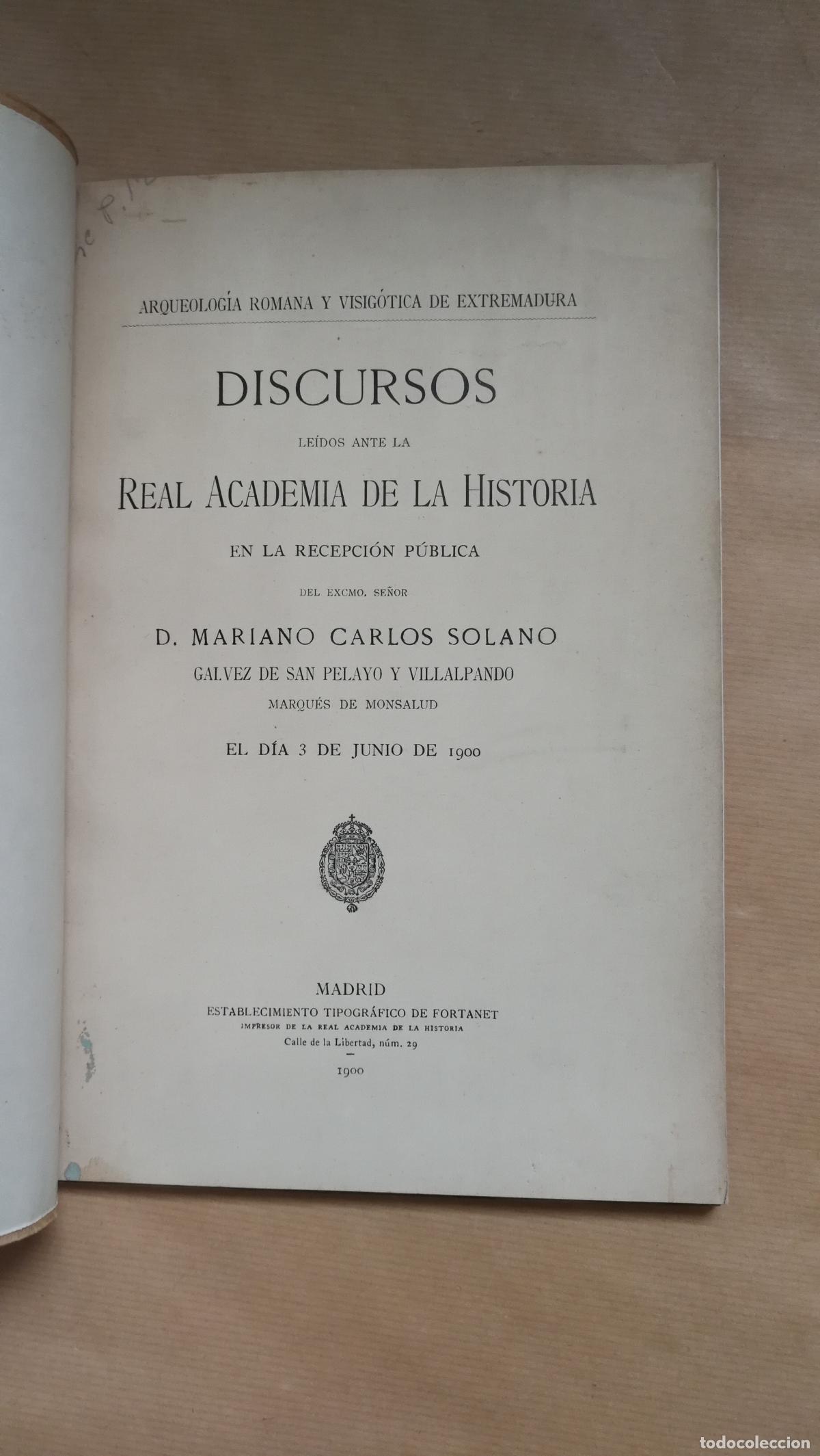 Libros: Arqueologia romana y visigotica de Extremadura; discursos leidos ante la Real Academia de la Histori