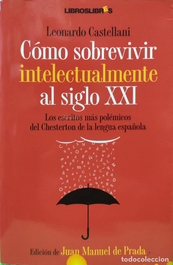 Libros: C&oacute;mo sobrevivir intelectualmente al siglo XXI - Leonardo Castellani