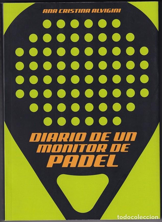 books: Diario de un monitor de p&aacute;del - Ana Cristina Alvigini