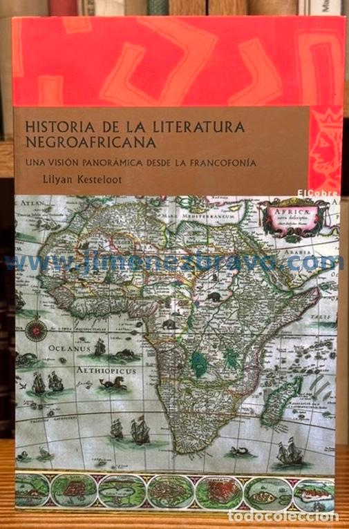books: HISTORIA DE LA LITERATURA NEGROAFRICANA. Una visi&oacute;n panor&aacute;mica desde la francofon&iacute;a - KESTELOOT, Lil