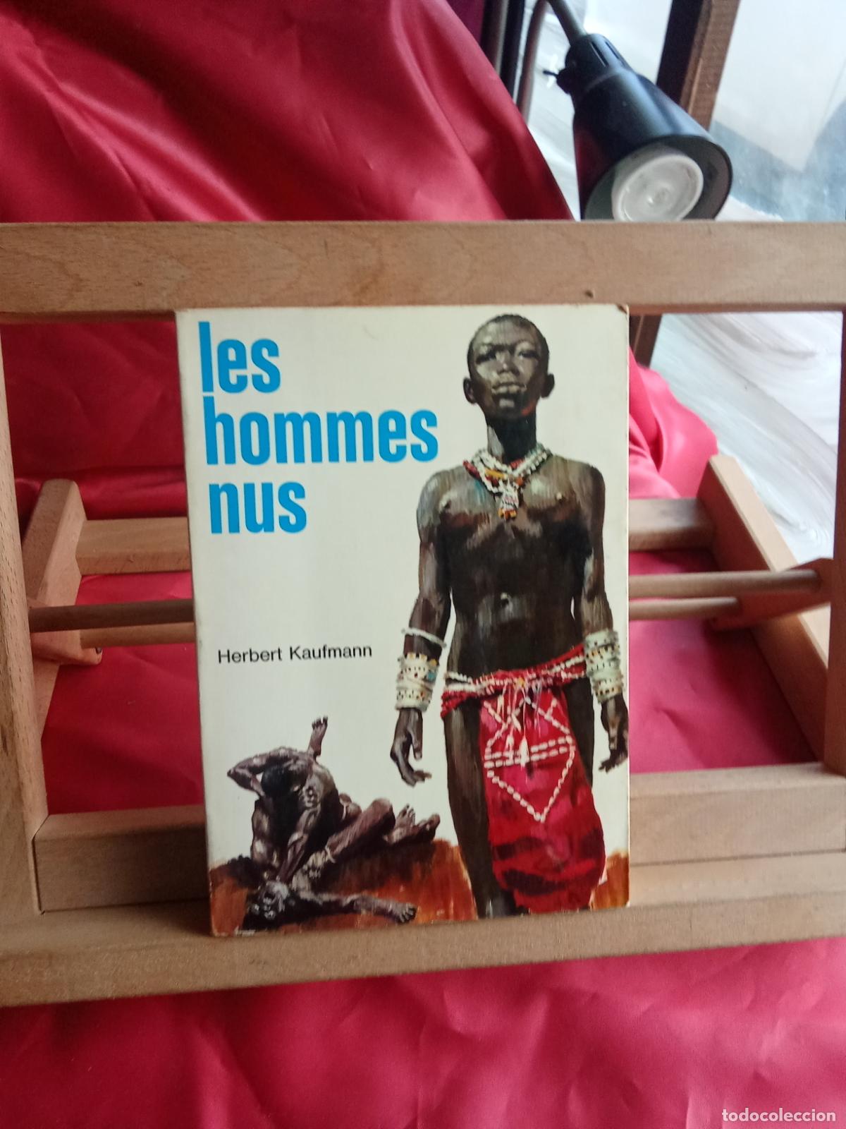 B&uuml;cher: Les hommes nus. Herbert Kaufmann L.8760-1530 franc&eacute;s, raro