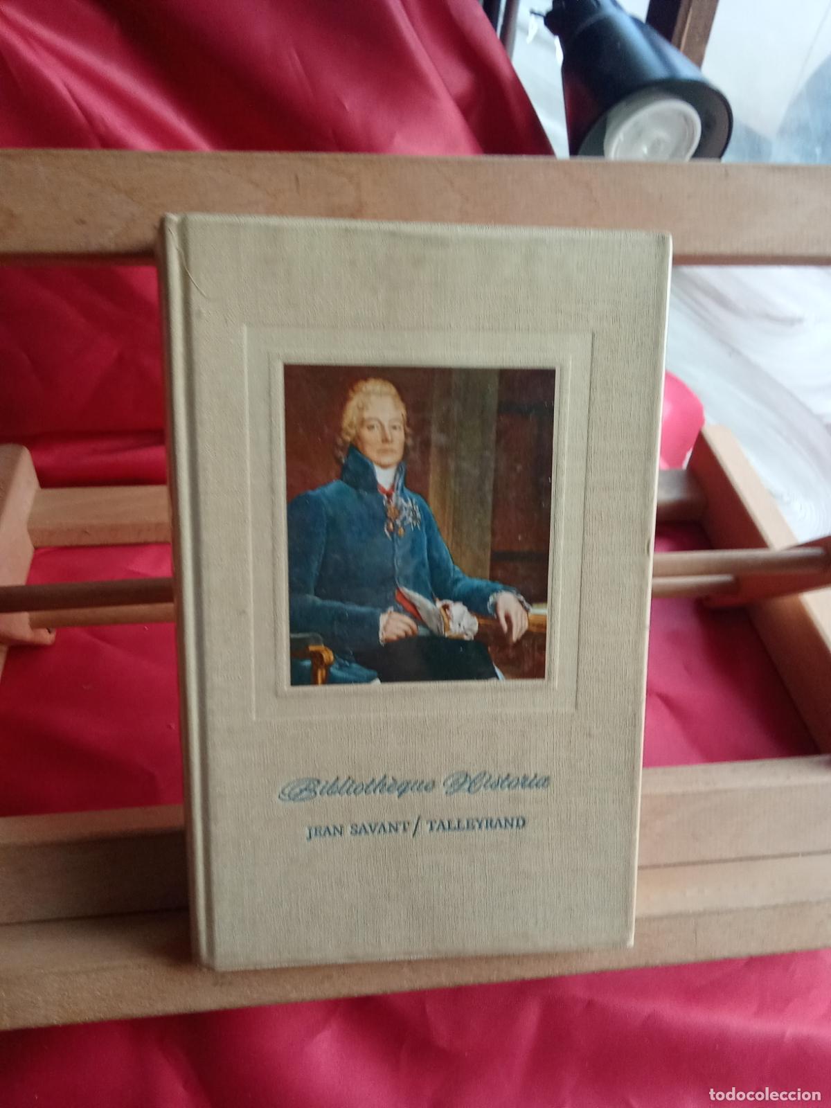 Libros: Biblioteque Historia. Jean Savant/ Talleyrand L.8760-1531 franc&eacute;s
