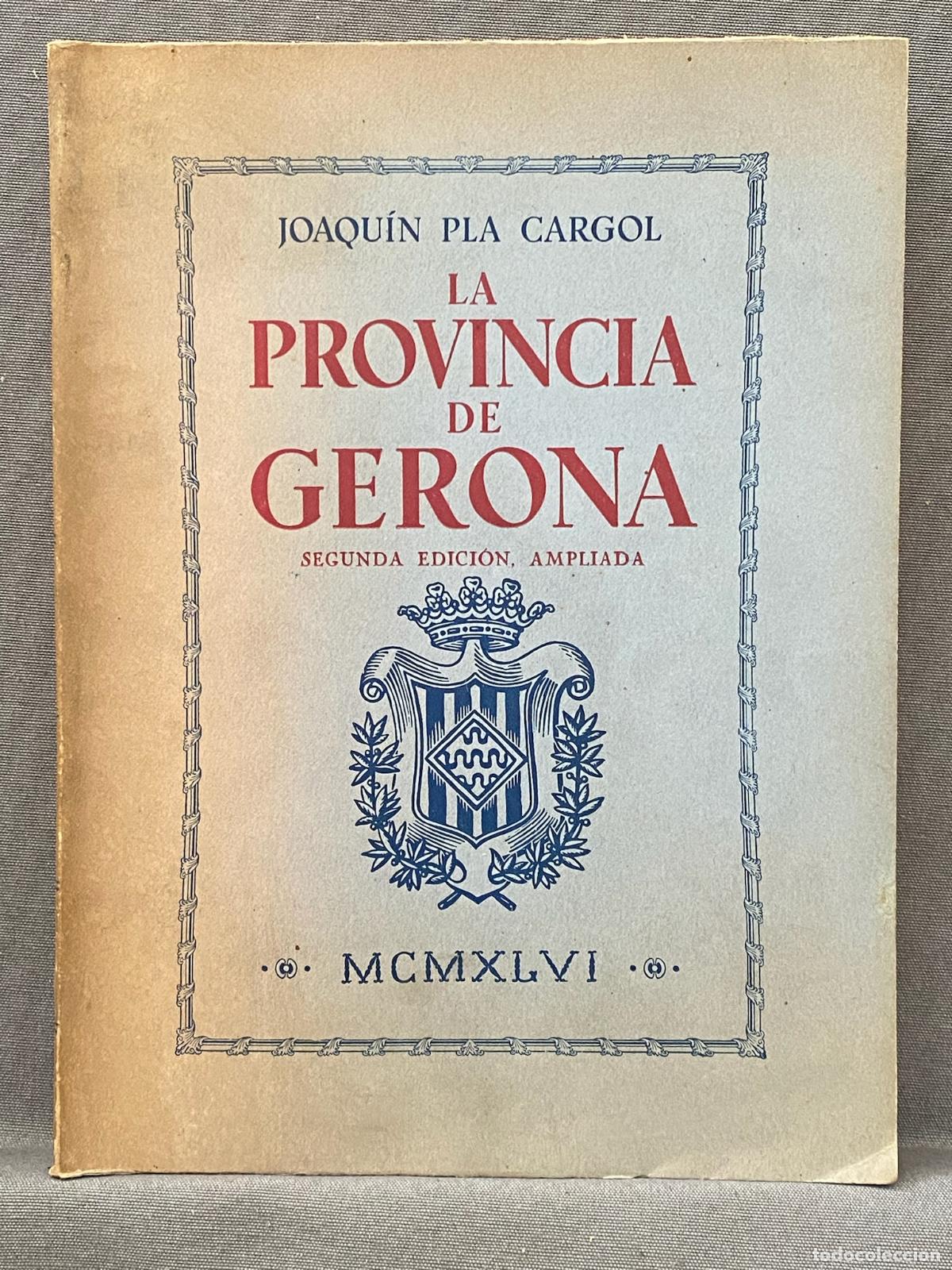 books: LA PROVINCIA DE GERONA. - PLA CARGOL, JOAQUIN.