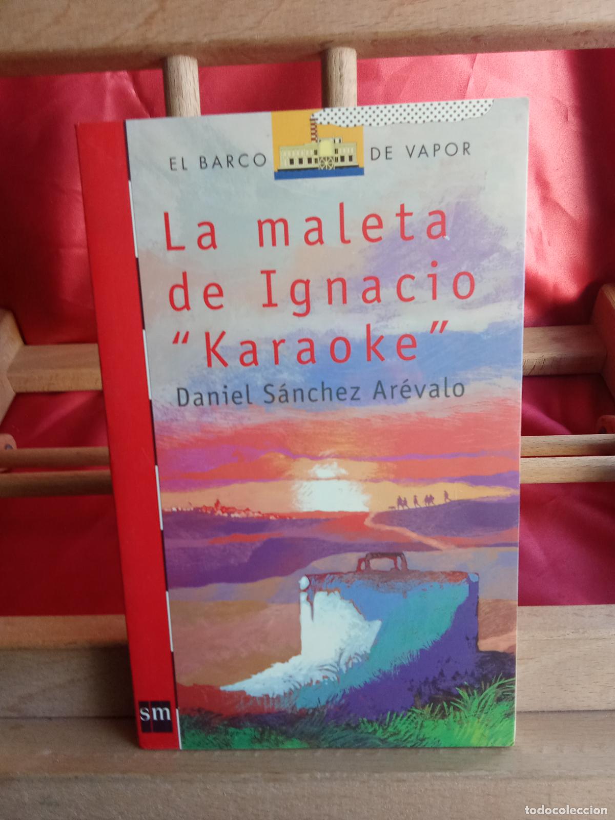 B&uuml;cher: La maleta de Ignacio &rdquo;Karaoke&rdquo;. Daniel S&aacute;nchez Ar&eacute;valo L.8760-1556