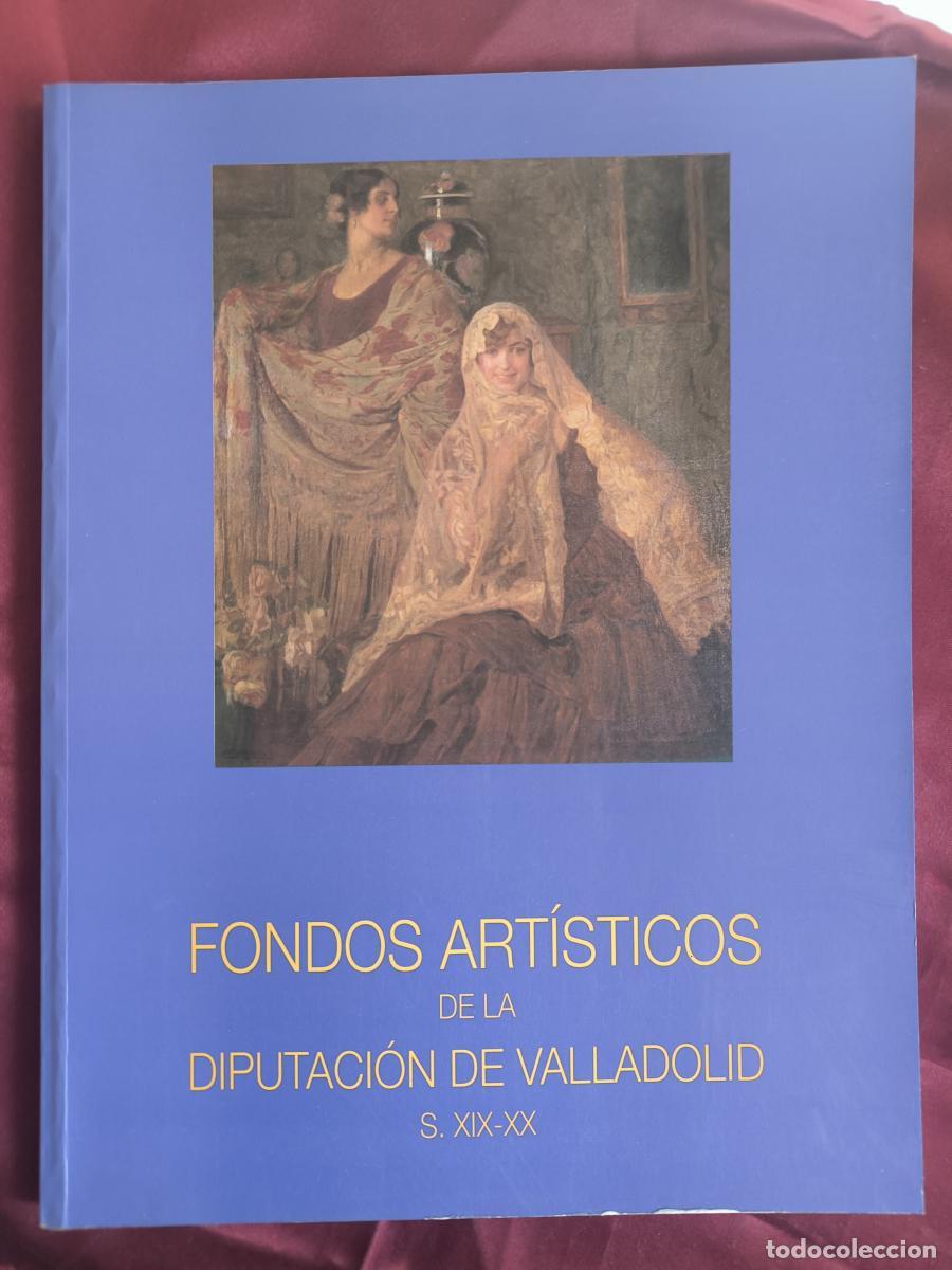 Libros: Fondos art&iacute;sticos de la Diputaci&oacute;n Provincial de Valladolid (Siglos XIX y XX) -