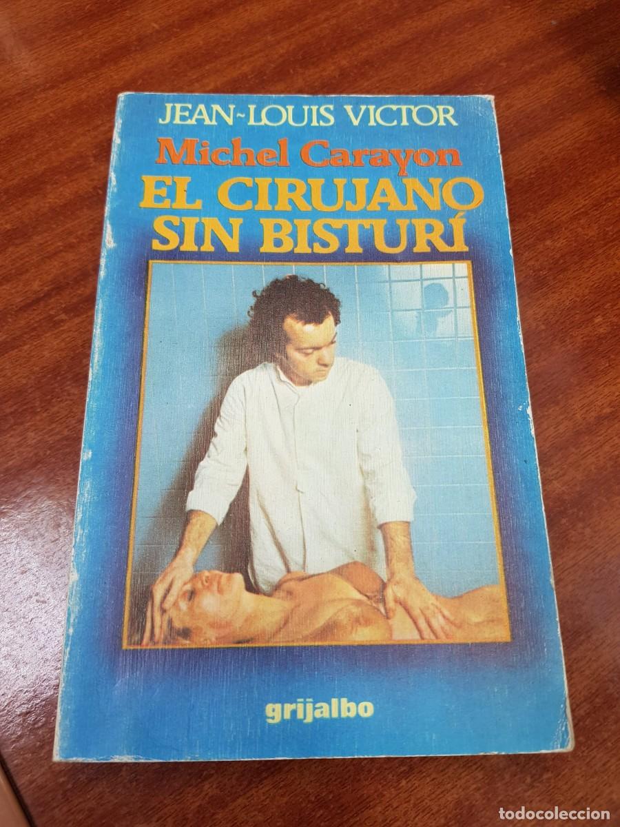 Libros: EL CIRUJANO SIN BISTURI-JEAN LOUIS VICTOR-MICHEL CARAYON