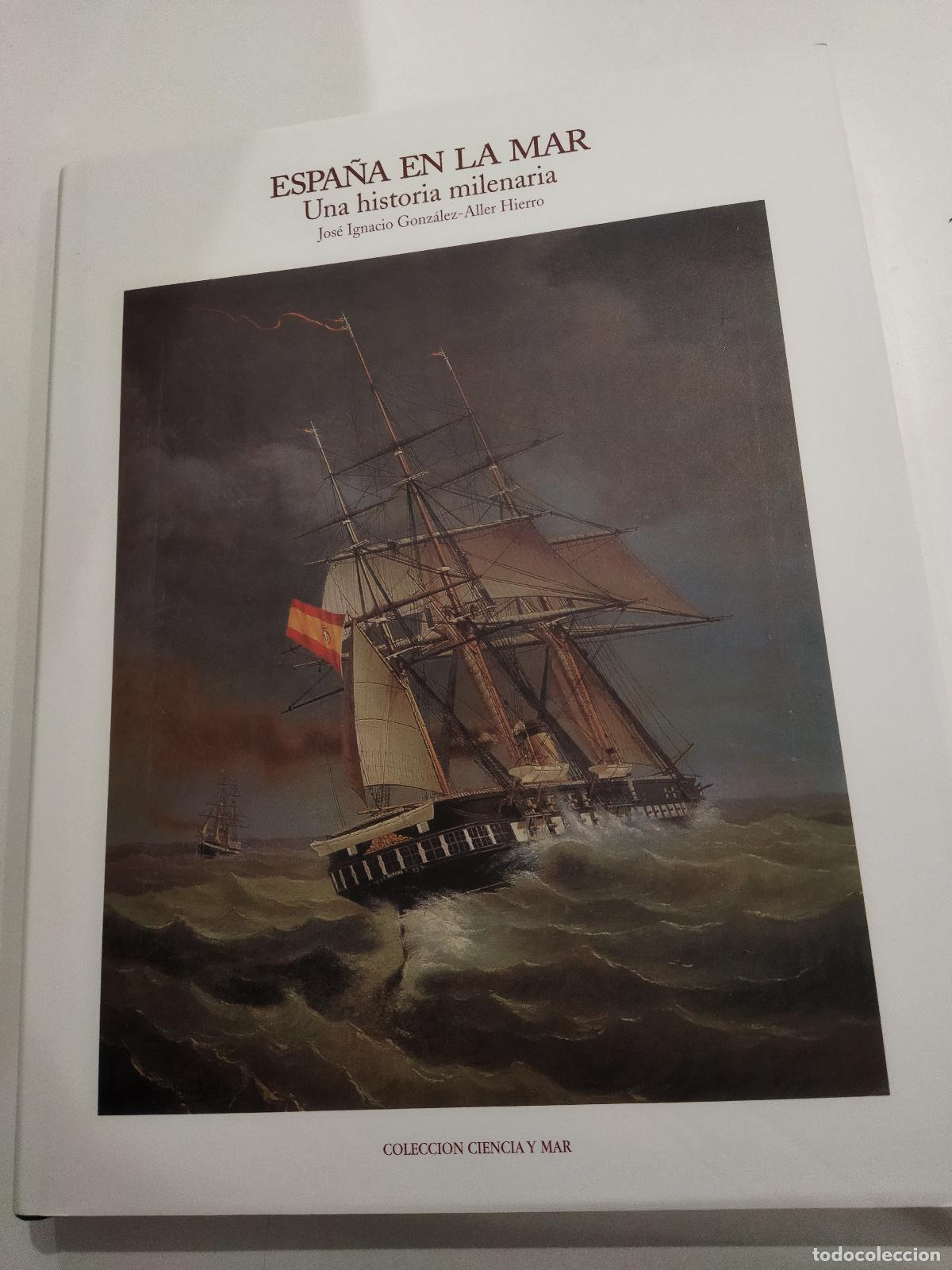Libros: ESPA&Ntilde;A EN EL MAR - GONZALEZ-ALLER HIERRO, JOSE IGNACIO