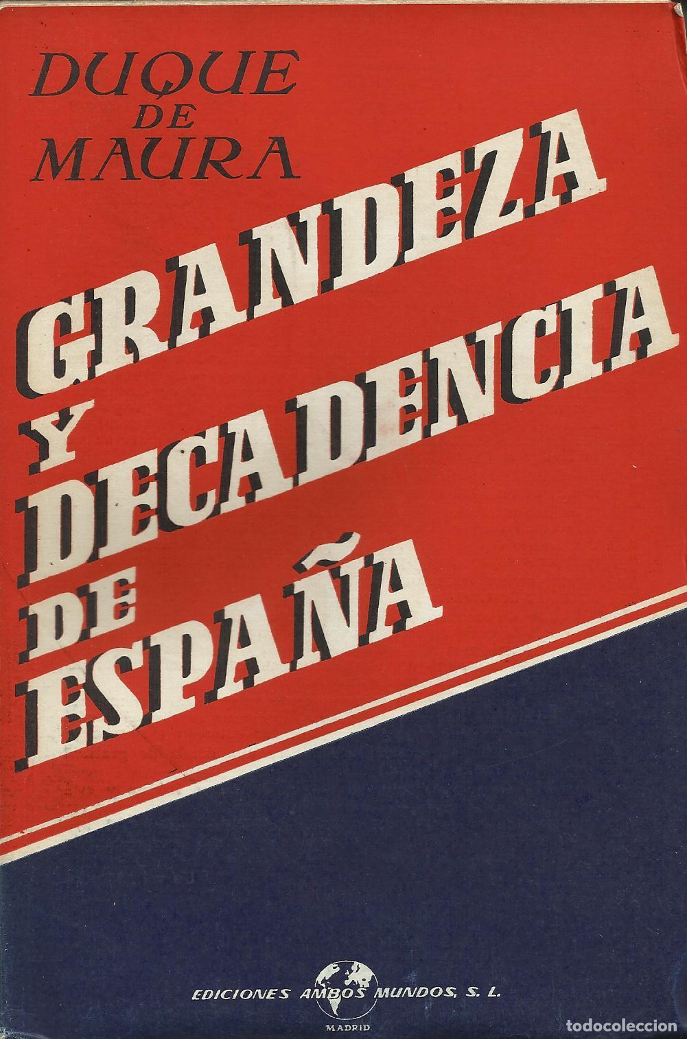 Livros em segunda m&atilde;o: GRANDEZA Y DECADENCIA DE ESPA&Ntilde;A - MAURA , DUQUE DE