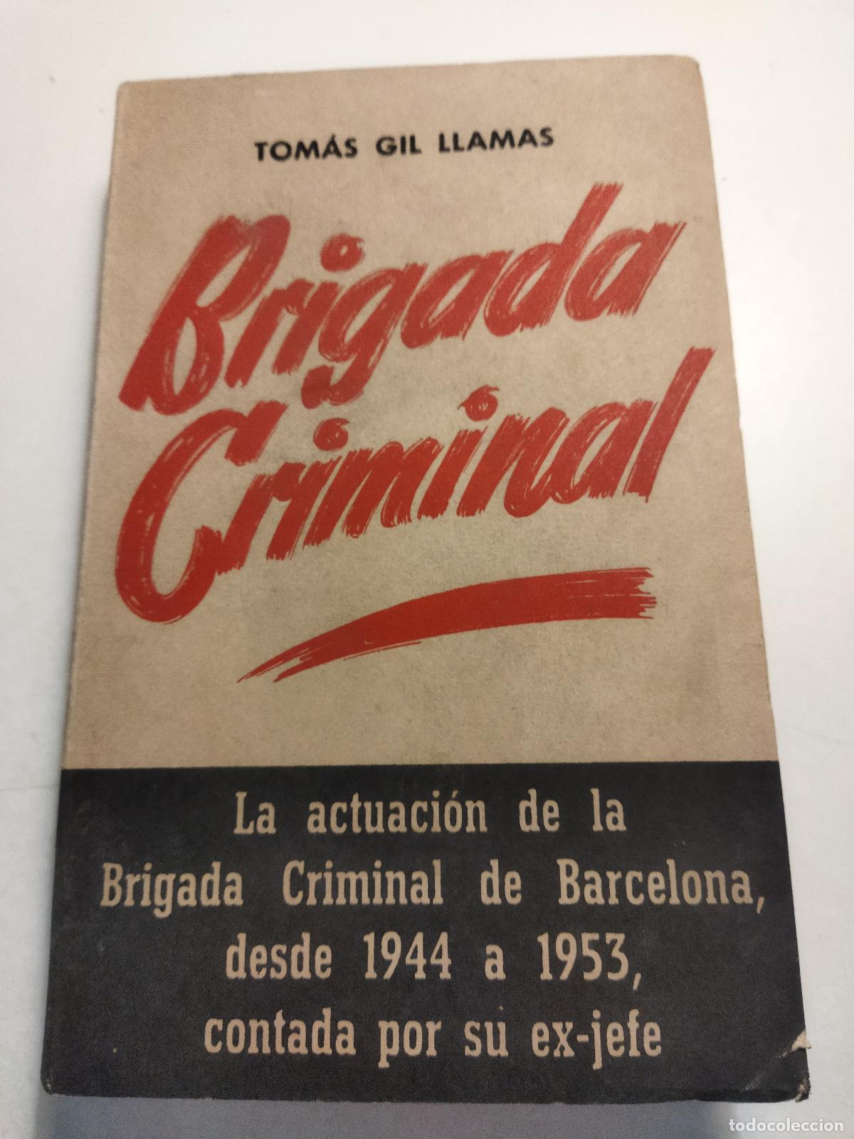 Libros: BRIGADA CRIMINAL (dedicado y firmado por el autor) - GIL LLAMAS , TOMAS
