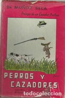 Libros: PERROS Y CAZADORES - MU&Ntilde;OZ SECA, DR. - Foto 2