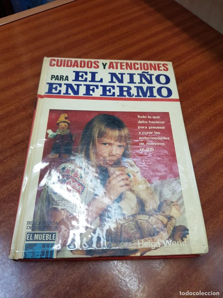 Libros: CUIDADOS Y ATENCIONES PARA EL NI&Ntilde;O ENFERMO-HELGA WEND