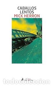 Libros: Caballos lentos (Serie Slow Horses 1) - Mick Herron