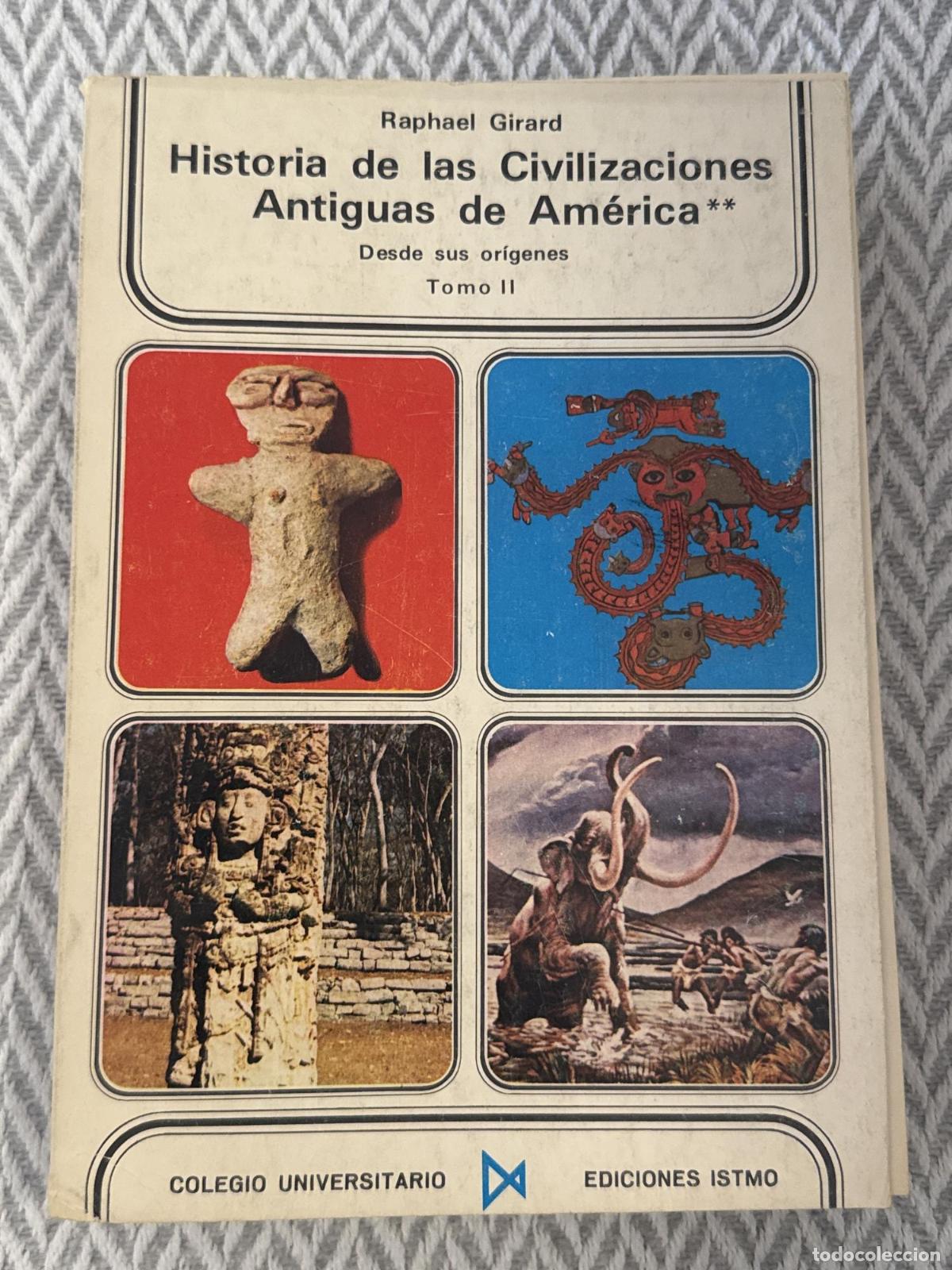 Libros: Historia de las civilizaciones antiguas de Am&eacute;rica desde sus or&iacute;genes. Tomo II - Raphael Girard