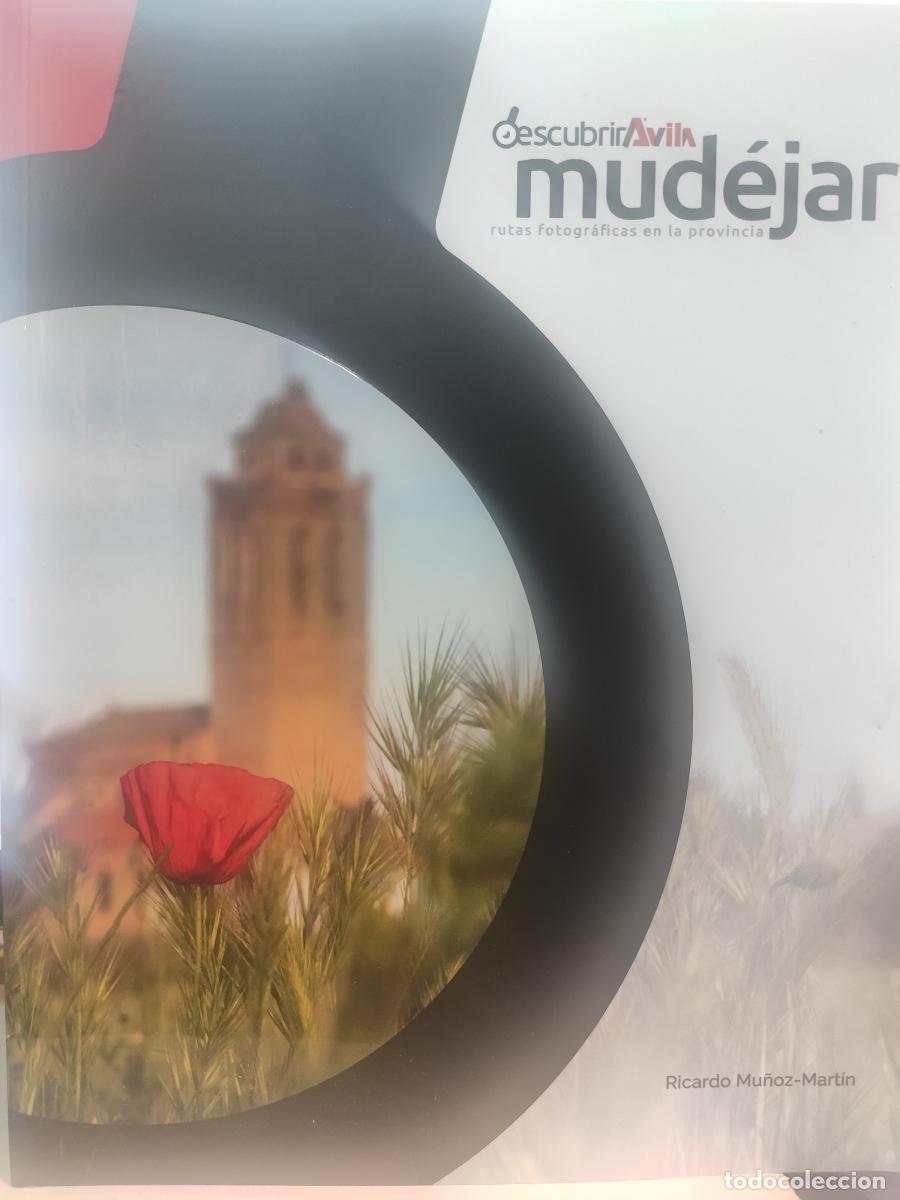 Libros: DESCUBRIR &Aacute;VILA MUDEJAR. Rutas fotogr&aacute;ficas en la provincia. - Ricardo Mu&ntilde;oz-Mart&iacute;n
