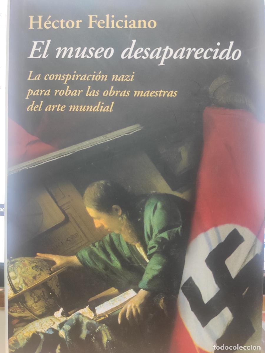 Libros: El museo desaparecido. La conspiraci&oacute;n nazi para robar las obras maestras del arte mundial. - H&eacute;ctor