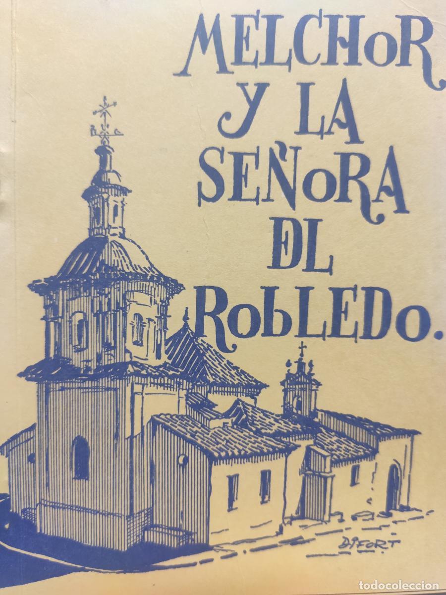 Libros: MELCHOR Y LA SE&Ntilde;ORA DEL ROBLEDO. - Antonio Grados Fern&aacute;ndez