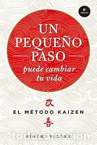 Libros: Un peque&ntilde;o paso puede cambiar tu vida. EL M&Eacute;TODO KAIZEN. - Robert Maurer