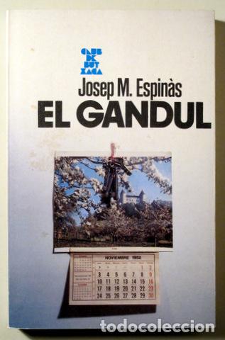 Libri di seconda mano: ESPIN&Agrave;S, Josep M. - EL GANDUL - Barcelona 1985