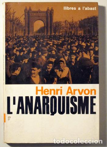 Libri di seconda mano: ARVON, Henri - MART&Iacute;, Casimil - PAL&Agrave;CIOS, J. - L'ANARQUISME - Barcelona 1964 - 1&ordf; edici&oacute; en catal&agrave;