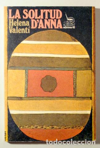 Libri di seconda mano: VALENT&Iacute;, Helena - LA SOLITUD D'ANNA - Barcelona 1981 - 1&ordf; edici&oacute;