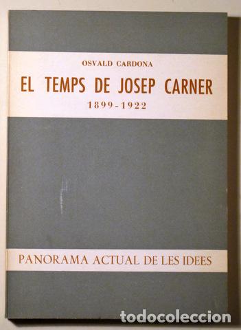 Libri di seconda mano: Carner, Josep - CARDONA, Osvald - EL TEMPS DE JOSEP CARNER (1899 - 1922) - Barcelona 1967 - 1a edici