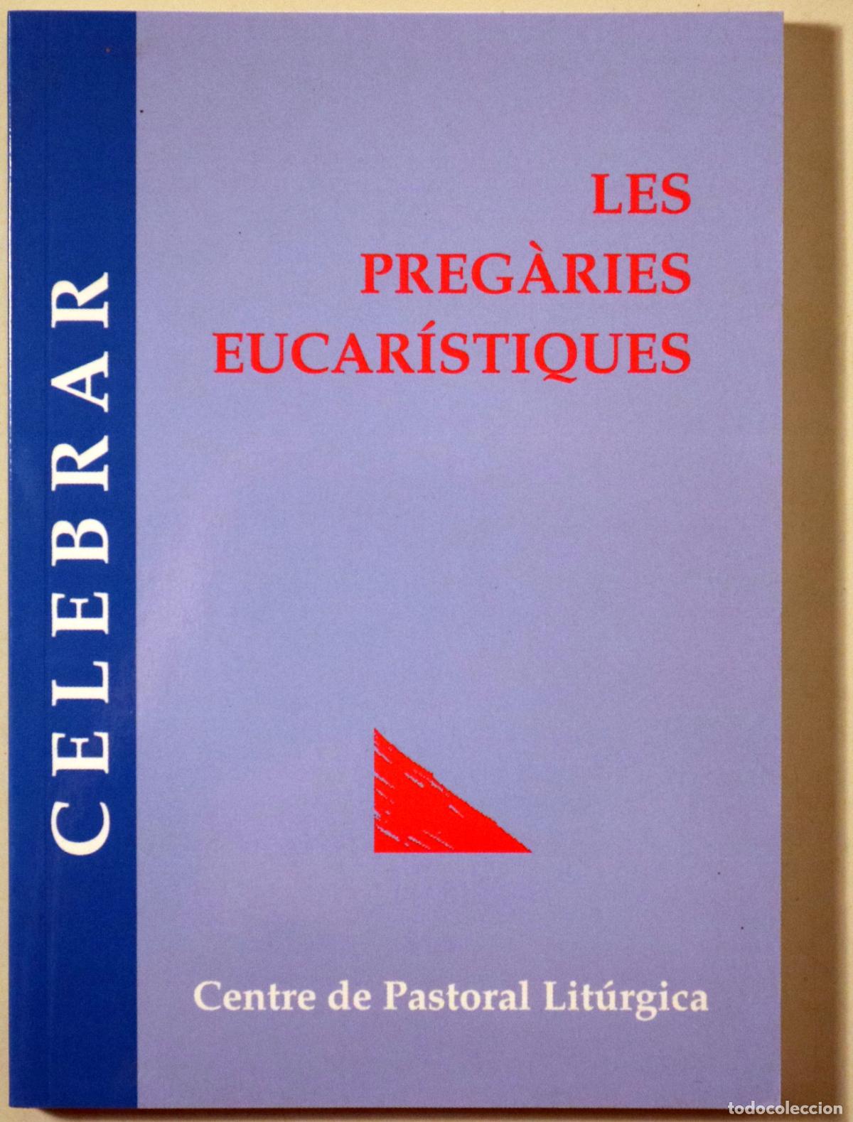 Libri di seconda mano: (Centre de pastoral lit&uacute;rgica) - LES PREG&Agrave;RIES EUCAR&Iacute;STIQUES - Barcelona 2012