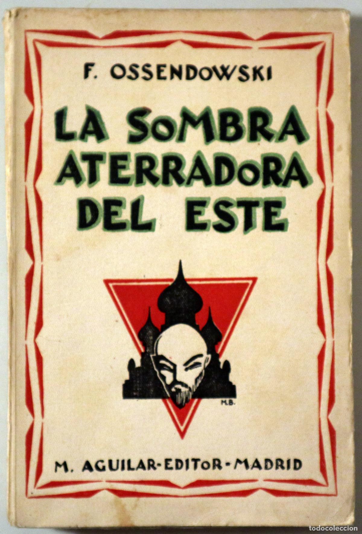 Libri di seconda mano: OSSENDOWSKI , F. - LA SOMBRA ATERRADORA DEL ESTE - Madrid 1930