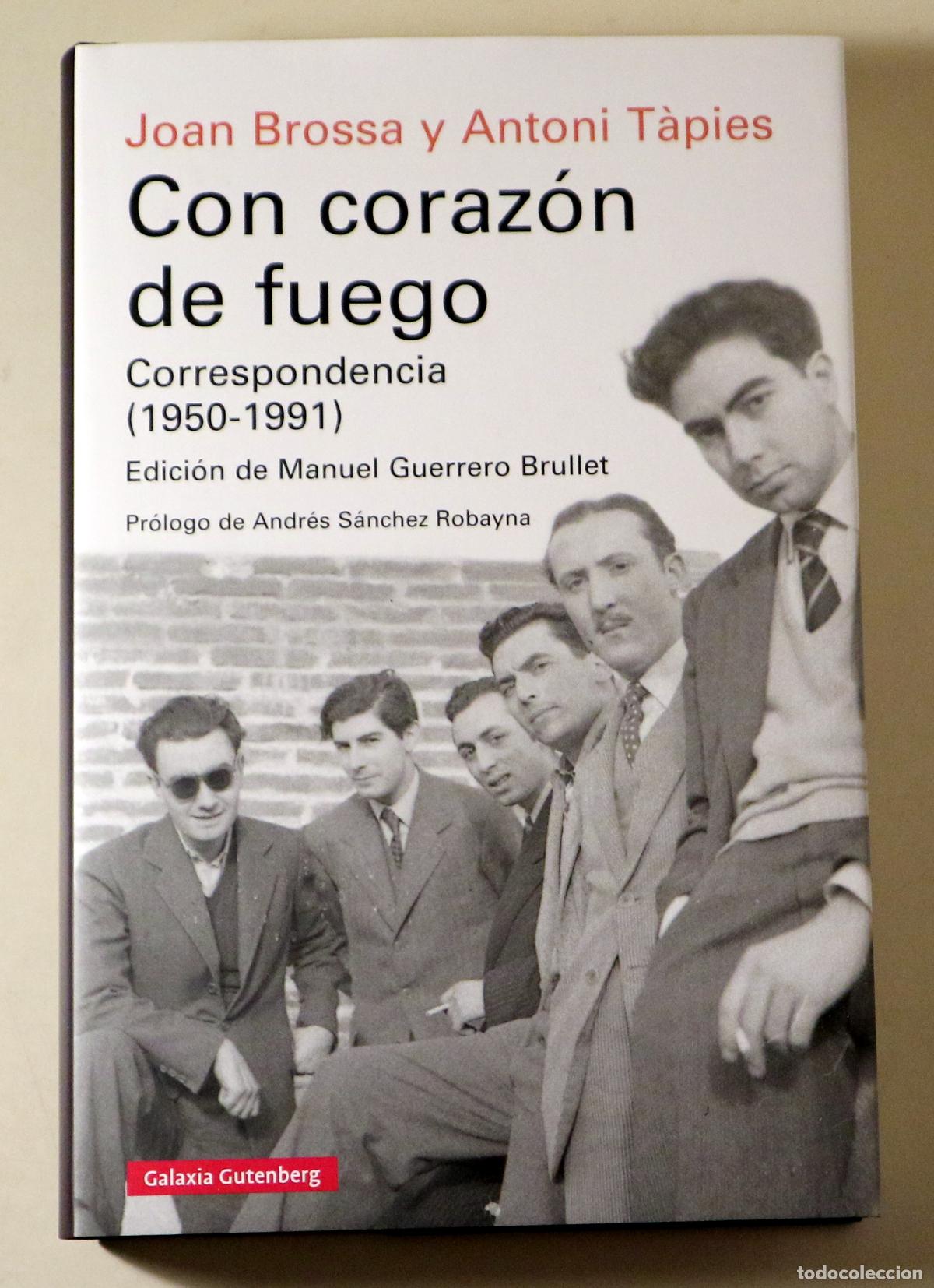 Libri di seconda mano: BROSSA, Joan - T&Agrave;PIES, Antoni - CON CORAZ&Oacute;N DE FUEGO. Correspondencia (1950-1991) - Barcelona 2024 -