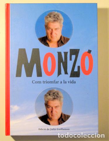 B&uuml;cher: Monz&oacute;, Quim [ Cat&agrave;leg ] - MONZ&Oacute;. COM TRIOMFAR A LA VIDA - Barcelona 2009 - Molt il&middot;lustrat