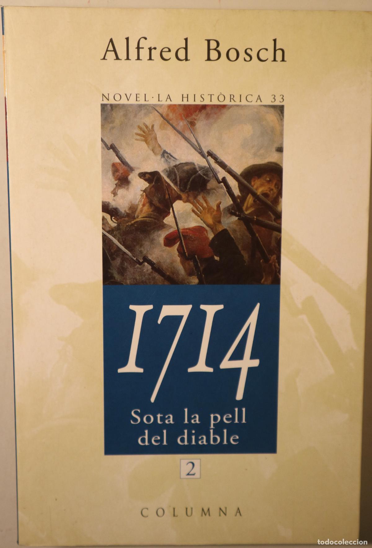 Libri di seconda mano: BOSCH, Alfred - 1714. SOTA LA PELL DEL DIABLE - Barcelona 2002