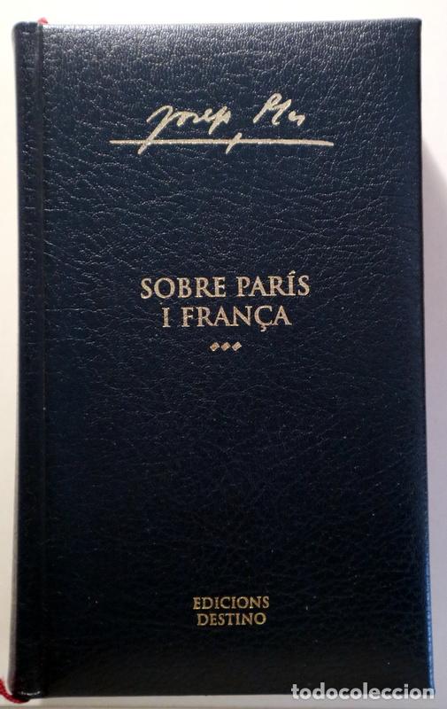 Libri di seconda mano: PLA, Josep - SOBRE PAR&Iacute;S I FRAN&Ccedil;A - Barcelona 2004
