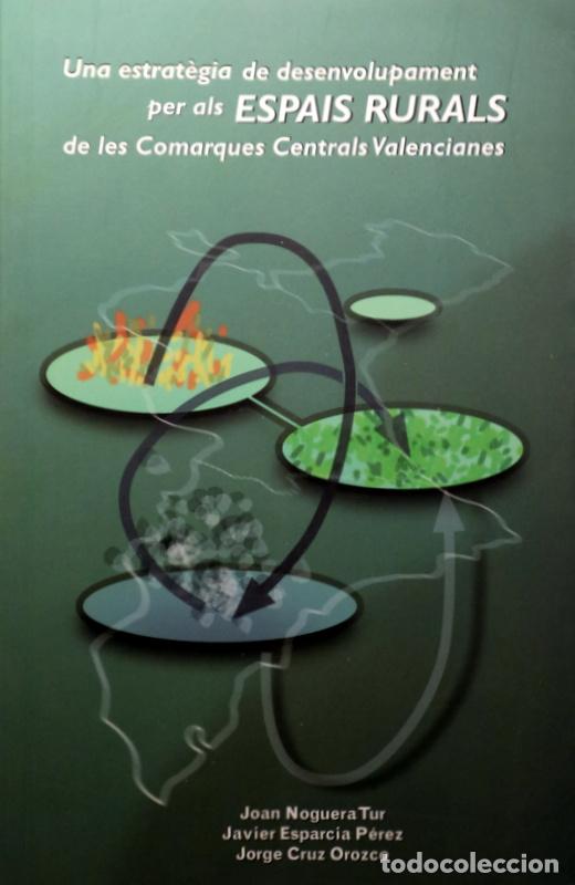 Libri di seconda mano: NOGUERA, J. - ESPARCIA, J. - CRUZ, J. - UNA ESTRAT&Egrave;GIA DE DESENVOLUPAMENT PER ALS ESPAIS RURALS DE L