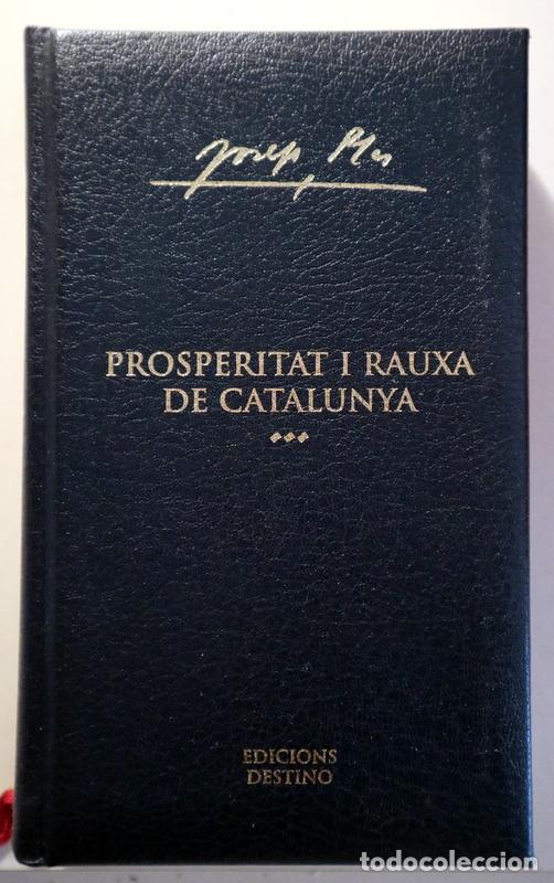 Libri di seconda mano: PLA, Josep - PROSPERITAT I RAUXA DE CATALUNYA - Barcelona 2004