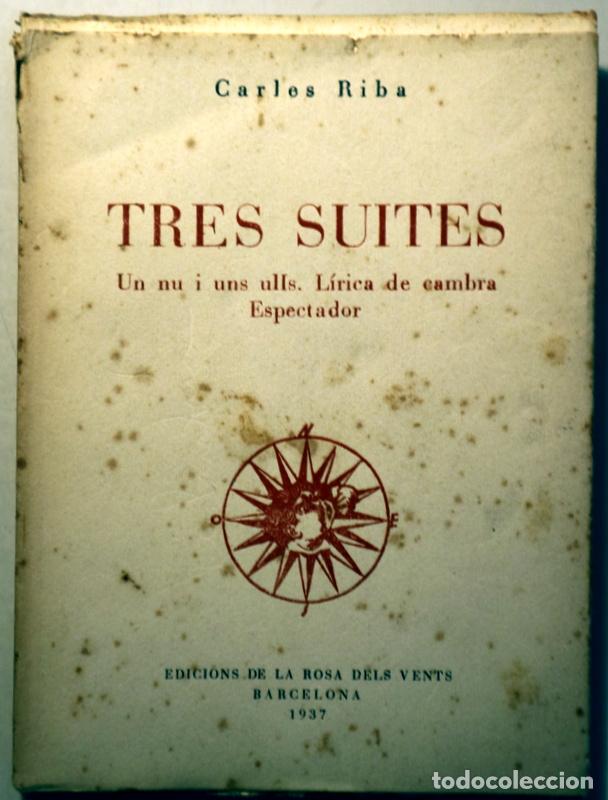 Libri di seconda mano: RIBA, Carles - TRES SUITES. Un nu i uns ulls. L&iacute;rica de cambra. Espectador - Barcelona 1937 - 1&ordf; edi