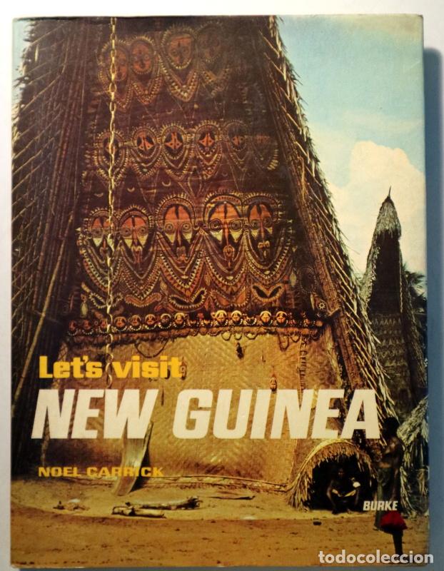 Libros: CARRICK, Noel - LET'S VISIT NEW GUINEA - London 1969 - Ilustrado