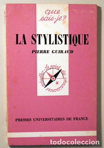 Libros: GUIRAUD, Pierre - LA STYLISTIQUE - Paris 1955