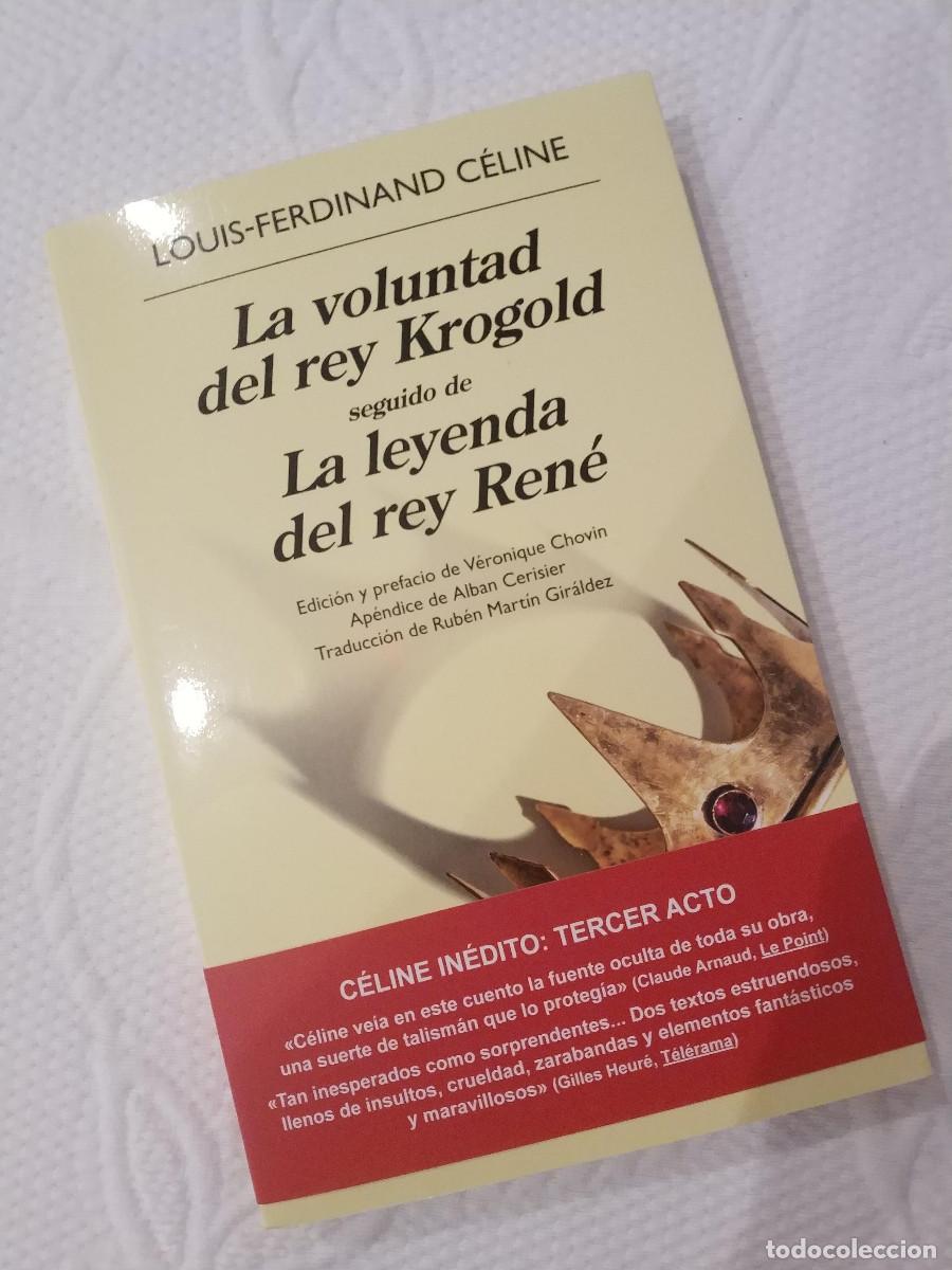 B&uuml;cher: LOUIS FERDINAND CELINE LA VOLUNTAD DEL REY KROGOLD SEGUIDO DE LA LEYENDA DEL REY RENE