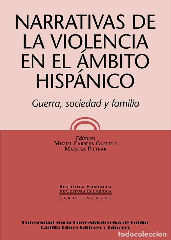 Livres: NARRATIVAS DE LA VIOLENCIA EN EL &Aacute;MBITO HISP&Aacute;NICO. GUERRA, SOCIEDAD Y FAMILIA - PIETRAK, MARIOLA; CA