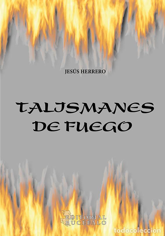 Livres: TALISMANES DE FUEGO - HERRERO, JES&Uacute;S