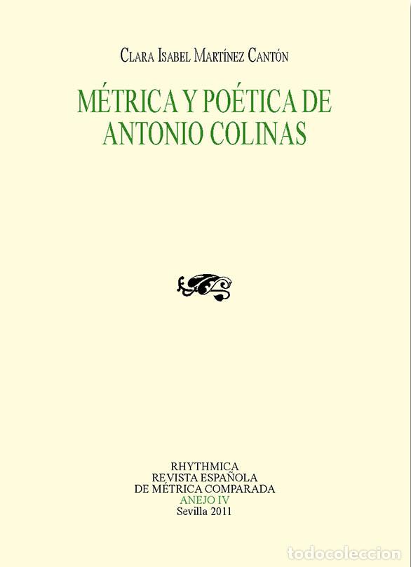 Livres: M&Eacute;TRICA Y PO&Eacute;TICA DE ANTONIO COLINAS - MART&Iacute;NEZ CANT&Oacute;N, CLARA ISABEL