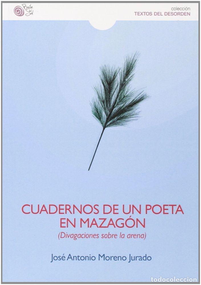 Libri di seconda mano: CUADERNOS DE UN POETA EN MAZAGON - MORENO JURADO, JOSE ANTONIO