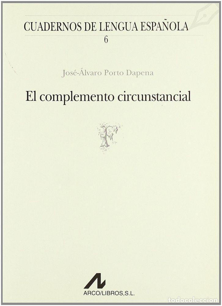 Libros: EL COMPLEMENTO CIRCUNSTANCIAL (F) - Porto Dapena, Jos&eacute; &Aacute;lvaro - Foto 1