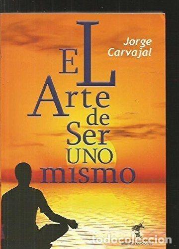 Libri di seconda mano: EL ARTE DE SER UNO MISMO - Carvajal Posada, Jorge